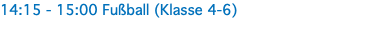 14:15 - 15:00 Fußball (Klasse 4-6) 