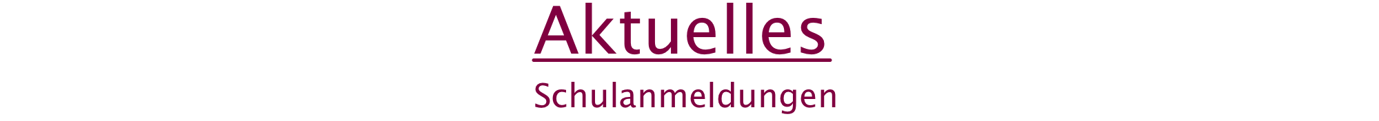 Aktuelles Schulanmeldungen